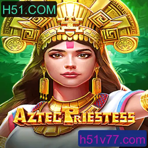 Descubra o Mundo de AztecPriestess: O Novo Jogo de Aventura da H51.COM